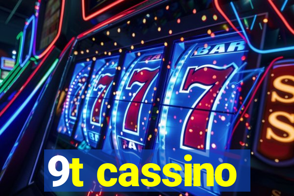 9t cassino